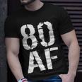 80 Af 80Th Birthday Unisex T-Shirt Gifts for Him