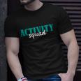 Activity Director Activity Assistant Activity Squad Cute Gift Unisex T-Shirt Gifts for Him