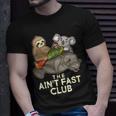 Aint Fast Club Funny Animal Unisex T-Shirt Gifts for Him