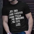 All Faster Than Dialing V3 Unisex T-Shirt Gifts for Him