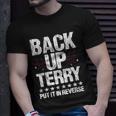 Back It Up Terry Put It In Reverse 4Th Of July Independence Unisex T-Shirt Gifts for Him