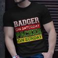 Badger On Saturday Packer On Sunday Tshirt Unisex T-Shirt Gifts for Him