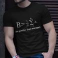 Be Greater Equation Math Tshirt Unisex T-Shirt Gifts for Him