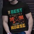 The Best Kind Of Mom Raises Nurse T-shirt Gifts for Him