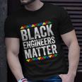 Black Engineers Matter Black Pride Unisex T-Shirt Gifts for Him
