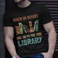 Book Lover When In Doubt Go To The Library T-shirt Gifts for Him