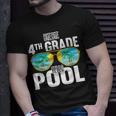 Bye Bye 4Th Grade Hello Pool Sunglasses Teachers Students Unisex T-Shirt Gifts for Him