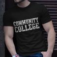 Community College Tshirt Unisex T-Shirt Gifts for Him