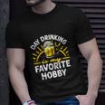Day Drinking Is My Favorite Hobby Alcohol Funny Beer Saying Unisex T-Shirt Gifts for Him
