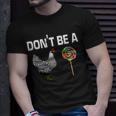 Dont Be A Chicken Sucker Unisex T-Shirt Gifts for Him