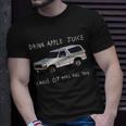 Drink Apple Juice Cause Oj Will Kill You V2 Unisex T-Shirt Gifts for Him