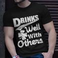 Drinks Well With Others St Patricks Day Unisex T-Shirt Gifts for Him