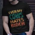 Even My Cows Hates Biden Funny Anti Biden Cow Farmers Unisex T-Shirt Gifts for Him