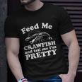 Feed Me Crawfish And Tell Me Im Pretty Funny Boil Mardi Gras Unisex T-Shirt Gifts for Him