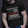 Firefighter Proud Wife Of A Wildland Firefighter Wife Firefighting Unisex T-Shirt Gifts for Him