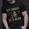 Firefighter Usa Flag My Daddy Is A Hero Firefighting Firefighter Dad V2 Unisex T-Shirt Gifts for Him