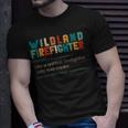Firefighter Wildland Fire Rescue Department Funny Wildland Firefighter Unisex T-Shirt Gifts for Him
