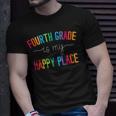 Fourth Grade Is My Happy Place 4Th Grade Teacher Team Unisex T-Shirt Gifts for Him