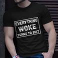 Funny Anti Biden Everything Woke Turns To Shit V2 Unisex T-Shirt Gifts for Him