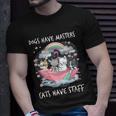 Funny Cat Dogs Have Masters Cats Have Staff Cat Lover Great Gift Unisex T-Shirt Gifts for Him