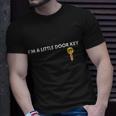 Funny Im A Little Door Key Unisex T-Shirt Gifts for Him