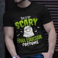 Funny Para Educator Halloween School Nothing Scares Easy Costume Unisex T-Shirt Gifts for Him