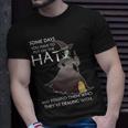 Funny Witch Some Day You Have To Put On The Hat Tshirt Unisex T-Shirt Gifts for Him
