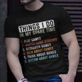 Gamer Things I Do In My Spare Time Gaming T-shirt Gifts for Him