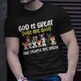 God Is Great Dogs Are Good And People Are Crazy T-shirt Gifts for Him