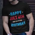 Happy 4Th Of July And Its My Birthday For Independence Day Unisex T-Shirt Gifts for Him