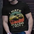 I Hate Pulling Out Boat Trailer Car Boating Captin Camping T-shirt Gifts for Him