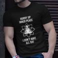 Hurry Up Inner Peace I Don&8217T Have All Day Funny Meditation Unisex T-Shirt Gifts for Him