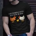 I Get By With A Little Help From My Hens Chicken Lovers Tshirt Unisex T-Shirt Gifts for Him