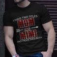 I Have Two Titles Mom And Mimi Tshirt Unisex T-Shirt Gifts for Him