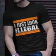 I Just Look Illegal Box Tshirt Unisex T-Shirt Gifts for Him