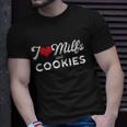I Love Milfs And Cookies Gift Funny Cougar Lover Joke Gift Tshirt Unisex T-Shirt Gifts for Him