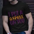 I Put A Spell On You Halloween Quote V3 Unisex T-Shirt Gifts for Him