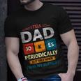 I Tell Dad Jokes Periodically Dad Jokes Shirt Fathers Day Shirt Unisex T-Shirt Gifts for Him