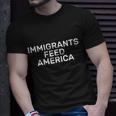 Immigrants Feed America Tshirt Unisex T-Shirt Gifts for Him