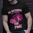 In October We Wear Pink Breast Cancer Awareness Tshirt Unisex T-Shirt Gifts for Him
