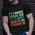 Its A Beautiful Day To Smash The Patriarchy Feminist Unisex T-Shirt Gifts for Him