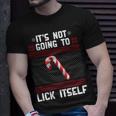 Its Not Going To Lick Itself Ugly Christmas Sweater Tshirt Unisex T-Shirt Gifts for Him