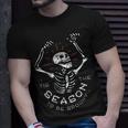 Its The Season To Be Spooky | Halloween Scary Skeleton Unisex T-Shirt Gifts for Him