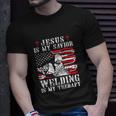 Jesus Is My Savior Welding Christian For 4Th Of July Unisex T-Shirt Gifts for Him