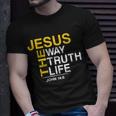 Jesus The Way Truth Life John 146 Tshirt Unisex T-Shirt Gifts for Him