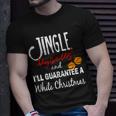 Jingle My Bells For White Christmas Unisex T-Shirt Gifts for Him
