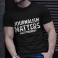 Journalism Matters Tshirt Unisex T-Shirt Gifts for Him