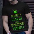 Keep Calm And Smoke Weed Unisex T-Shirt Gifts for Him