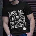 Kiss Me Im Irish Or Drunk Whatever St Patricks Day Unisex T-Shirt Gifts for Him