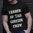 Leader Of The Cousin Crew Cute Gift Unisex T-Shirt Gifts for Him